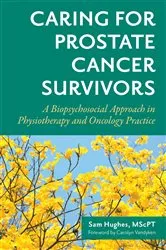 Book cover of Caring for Prostate Cancer Survivors by Samantha Hughes MscPT