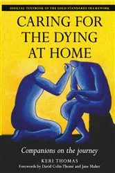 Book cover of Caring for the Dying at Home by Keri Thomas