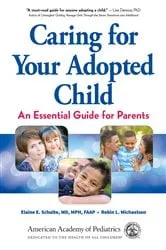 Book cover of Caring for Your Adopted Child by Schulte, MD, MPH, FAAP, Elaine E.