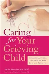 Book cover of Caring for Your Grieving Child by Martha Wakenshaw