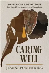 Book cover of Caring Well by Jeanne Porter King
