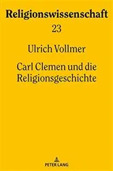 Book cover of Carl Clemen und die Religionsgeschichte by Manfred Hutter