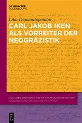 Book cover of Carl Jakob Iken als Vorreiter der Neogräzistik by Lilia Diamantopoulou