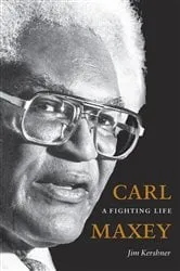 Book cover of Carl Maxey by Jim Kershner