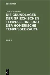Book cover of Carl Mutzbauer: Die Grundlagen der griechischen Tempuslehre und der homerische Tempusgebrauch. Band 2 by Carl Mutzbauer