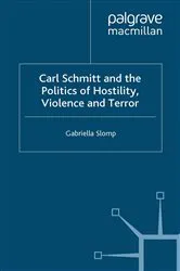 Book cover of Carl Schmitt and the Politics of Hostility, Violence and Terror by G. Slomp