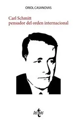 Book cover of Carl Schmitt pensador del orden internacional by Oriol Casanovas y La Rosa