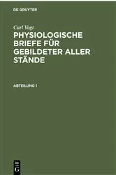 Book cover of Carl Vogt: Physiologische Briefe für gebildeter aller Stände. Abteilung 1 by Carl Vogt