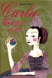 Book cover of Carla aux mains d'or by Annie Pietri