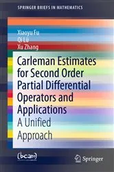 Book cover of Carleman Estimates for Second Order Partial Differential Operators and Applications by Xiaoyu Fu