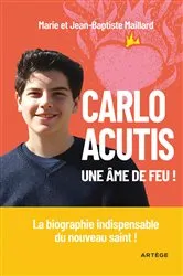Book cover of Carlo Acutis, une âme de feu ! by Jean-Baptiste Maillard