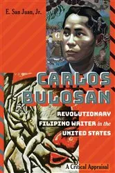 Book cover of Carlos Bulosan—Revolutionary Filipino Writer in the United States by Michael Adrian Peters