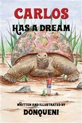 Book cover of Carlos Has a Dream by Donqueni