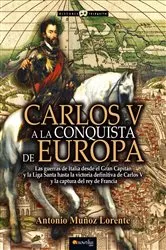 Book cover of Carlos V a la conquista de Europa by Antonio Muñoz Lorente