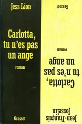 Book cover of Carlotta, tu n'es pas un ange by Jess Lion