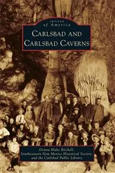 Book cover of Carlsbad and Carlsbad Caverns by Donna Blake Birchell