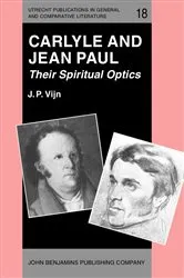 Book cover of Carlyle and Jean Paul: Their Spiritual Optics by J.P. Vijn