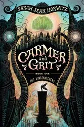 Book cover of Carmer and Grit, Book One: The Wingsnatchers by Sarah Jean Horwitz