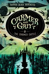 Book cover of Carmer and Grit, Book Two: The Crooked Castle by Sarah Jean Horwitz