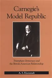 Book cover of Carnegie's Model Republic by A. S. Eisenstadt