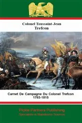 Book cover of Carnet De Campagne Du Colonel Trefcon 1793-1815 by Unknown