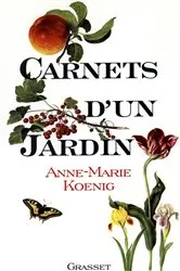 Book cover of Carnets d'un jardin by Anne-Marie Koenig