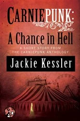 Book cover of Carniepunk: A Chance in Hell by Jackie Kessler