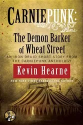 Book cover of Carniepunk: The Demon Barker of Wheat Street by Kevin Hearne