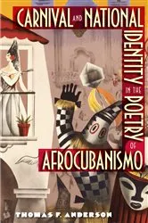 Book cover of Carnival and National Identity in the Poetry of Afrocubanismo by Thomas F Anderson