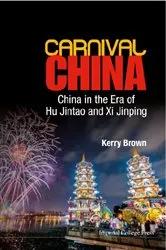Book cover of Carnival China: China In The Era Of Hu Jintao And Xi Jinping by Kerry Brown