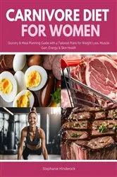 Book cover of Carnivore Diet for Women by Stephanie Hinderock