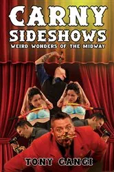 Book cover of Carny Sideshows: by Tony Gangi
