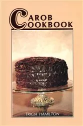 Book cover of Carob Cookbook by Hamilton, Tricia,