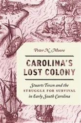 Book cover of Carolina's Lost Colony by Peter N. Moore