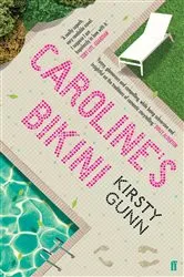 Book cover of Caroline's Bikini by Kirsty Gunn