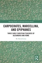 Book cover of Carpocrates, Marcellina, and Epiphanes by M. David Litwa