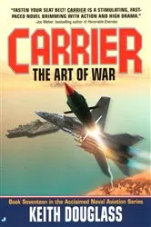 Book cover of Carrier 17: The Art of War by Keith Douglass