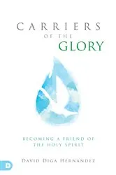 Book cover of Carriers of the Glory by David Diga Hernandez