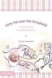Book cover of Carry Me Over the Threshold by Kristina Seleshanko