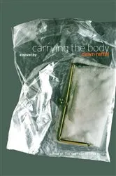 Book cover of Carrying the Body by Dawn Raffel