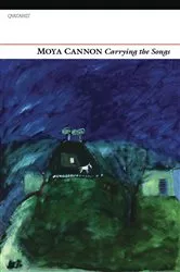 Book cover of Carrying the Songs by Moya Cannon