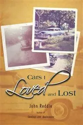 Book cover of Cars I Loved and Lost by John Reddie