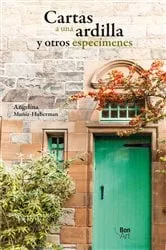 Book cover of Cartas a una ardilla y otros especímenes by Angelina Muñiz-Huberman