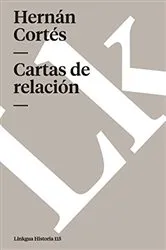 Book cover of Cartas de relación by Hernán Cortés