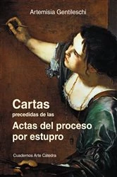 Book cover of Cartas precedidas de las actas del proceso por estupro by Artemisia Gentileschi
