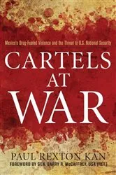 Book cover of Cartels at War by Paul Rexton Kan