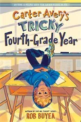 Book cover of Carter Avery's Tricky Fourth-Grade Year by Rob Buyea