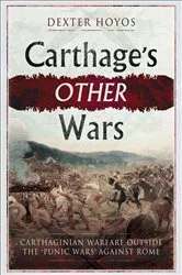 Book cover of Carthage's Other Wars by Dexter Hoyos