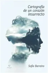 Book cover of Cartografía de un corazón insurrecto by Sofía Barreiro