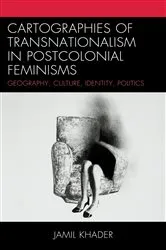 Book cover of Cartographies of Transnationalism in Postcolonial Feminisms by Jamil Khader